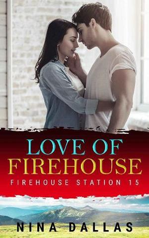 Love of Firehouse by Nina Dallas