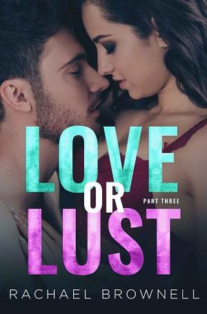Love or Lust, Part 3 by Rachael Brownell