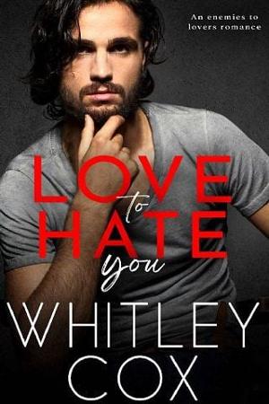 Love to Hate You by Whitley Cox