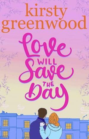 Love Will Save the Day by Kirsty Greenwood