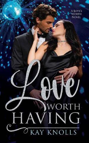 Love Worth Having by Kay Knolls