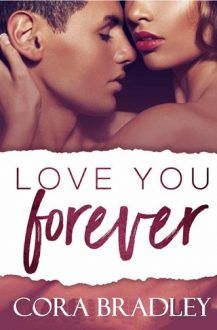 Love You Forever by Cora Bradley