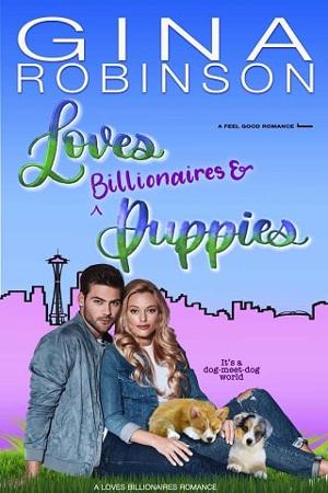 Loves Billionaires and Puppies by Gina Robinson