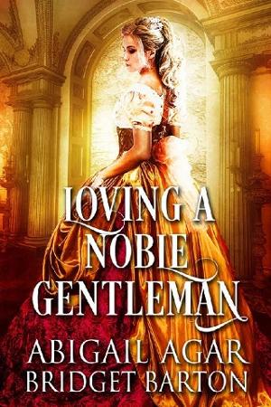 Loving a Noble Gentleman by Abigail Agar