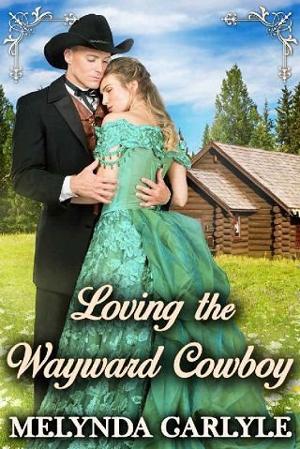 Loving the Wayward Cowboy by Melynda Carlyle