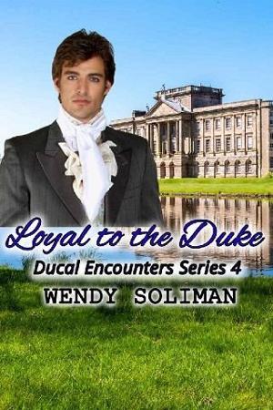 Loyal to the Duke by Wendy Soliman