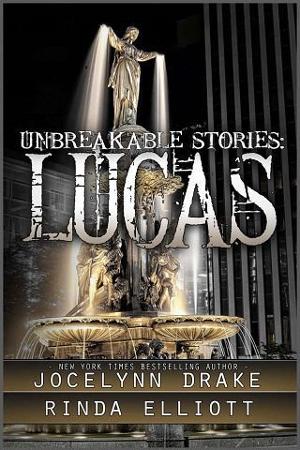 Unbreakable Stories: Lucas by Jocelynn Drake