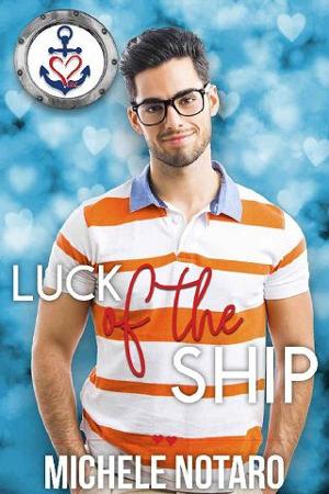 Luck of the Ship by Michele Notaro