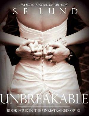 Unbreakable by S.E. Lund