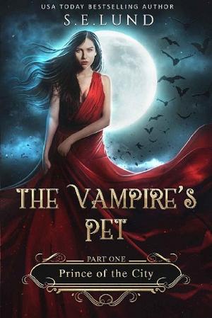 The Vampire’s Pet: Part One by S. E. Lund