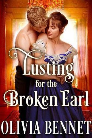 Lusting for the Broken Earl by Olivia Bennet
