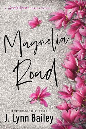 Magnolia Road by J. Lynn Bailey