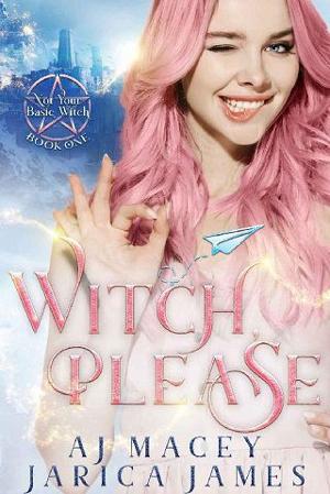 Witch, Please by A.J. Macey, Jarica James