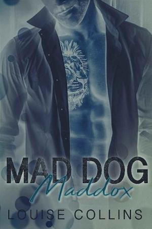 Mad Dog Maddox by Louise Collins