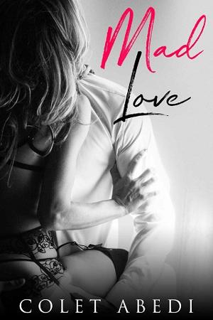 Mad Love by Colet Abedi