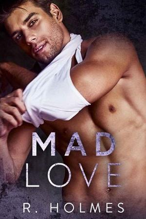 Mad Love by R. Holmes