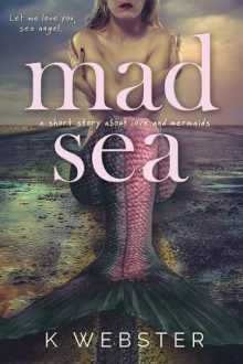 Mad Sea by K Webster