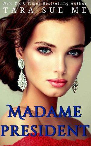 Madame President by Tara Sue Me