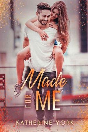 Made for Me by Katherine York