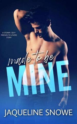 Made to be Mine by Jaqueline Snowe