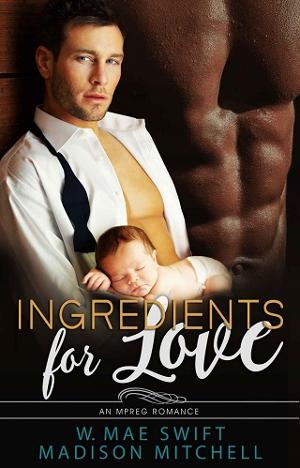 Ingredients For Love by W. Mae Swift