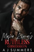 Mafia King’s Ruthless Obsession by A J Summers