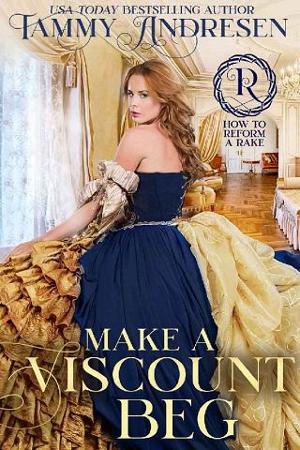 Make a Viscount Beg by Tammy Andresen