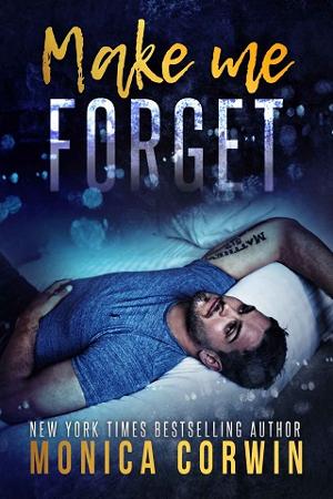 Make Me Forget by Monica Corwin