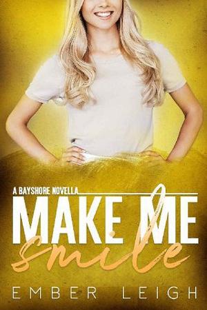 Make Me Smile by Ember Leigh