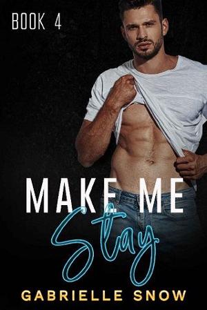 Make Me Stay by Gabrielle Snow