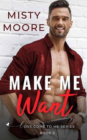 Make Me Want by Misty Moore
