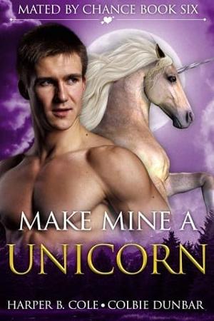 Make Mine A Unicorn by Harper B. Cole