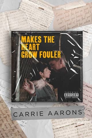 Makes the Heart Grow Fouler by Carrie Aarons