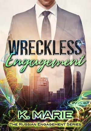 Wreckless Engagement by K. Marie