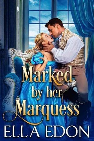 Marked By Her Marquess by Ella Edon