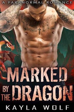 Marked By the Dragon by Kayla Wolf