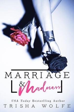 Marriage & Madness by Trisha Wolfe