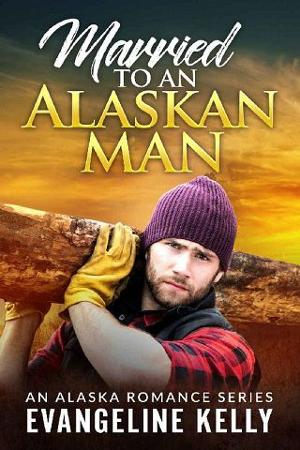 Married to an Alaskan Man by Evangeline Kelly