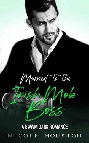 Married to the Irish Mob Boss by Nicole Houston