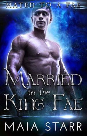 Married to the King Fae by Maia Starr