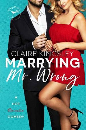 Marrying Mr. Wrong by Claire Kingsley