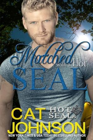 Matched with a Hot SEAL by Cat Johnson
