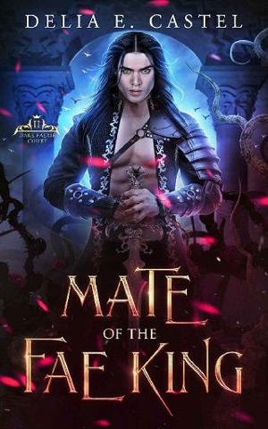 Mate of the Fae King by Delia E. Castel