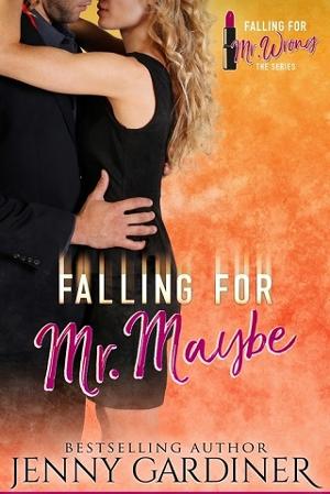 Falling for Mr. Maybe by Jenny Gardiner