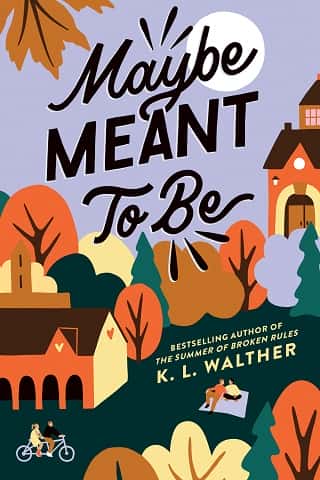 Maybe Meant to Be by K. L. Walther