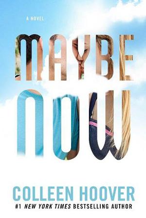 Maybe Now by Colleen Hoover - online free at Epub