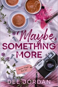 Maybe, Something More by Dee Jordan
