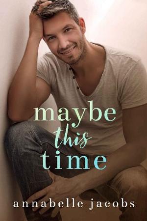 Maybe This Time by Annabelle Jacobs