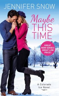 Maybe This Time by Jennifer Snow
