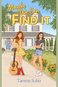 Maybe We Can Find It by Tammy Subia